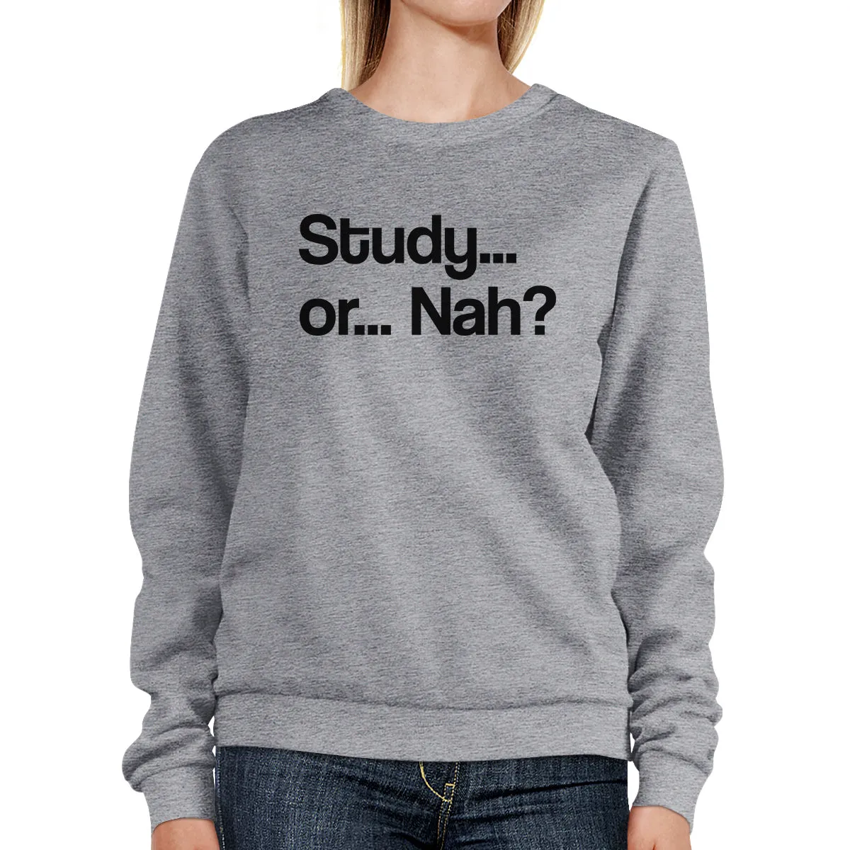 Study Or Nah Grey Sweatshirt